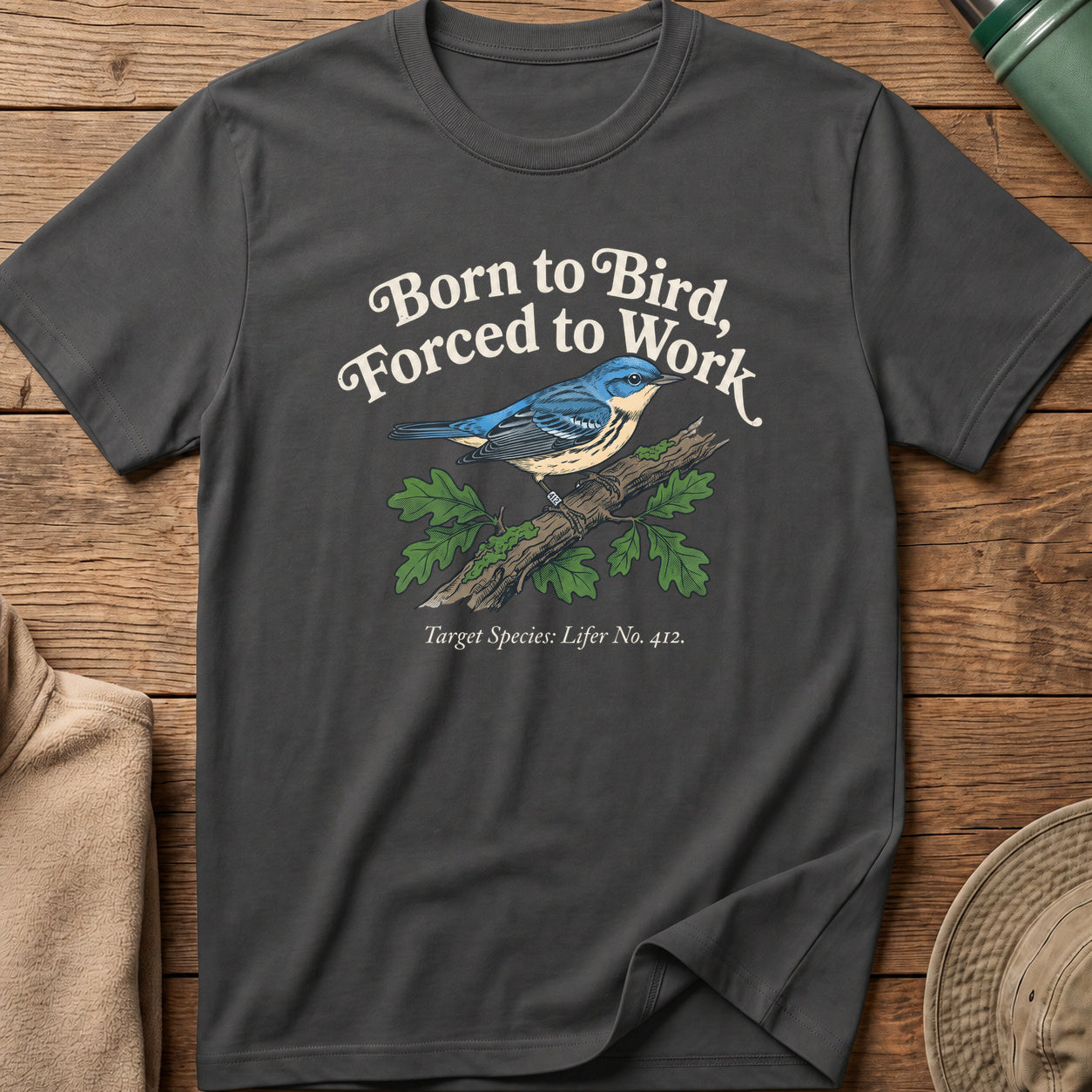 Born to Bird, Forced to Work Tee