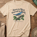 Born to Bird, Forced to Work Tee