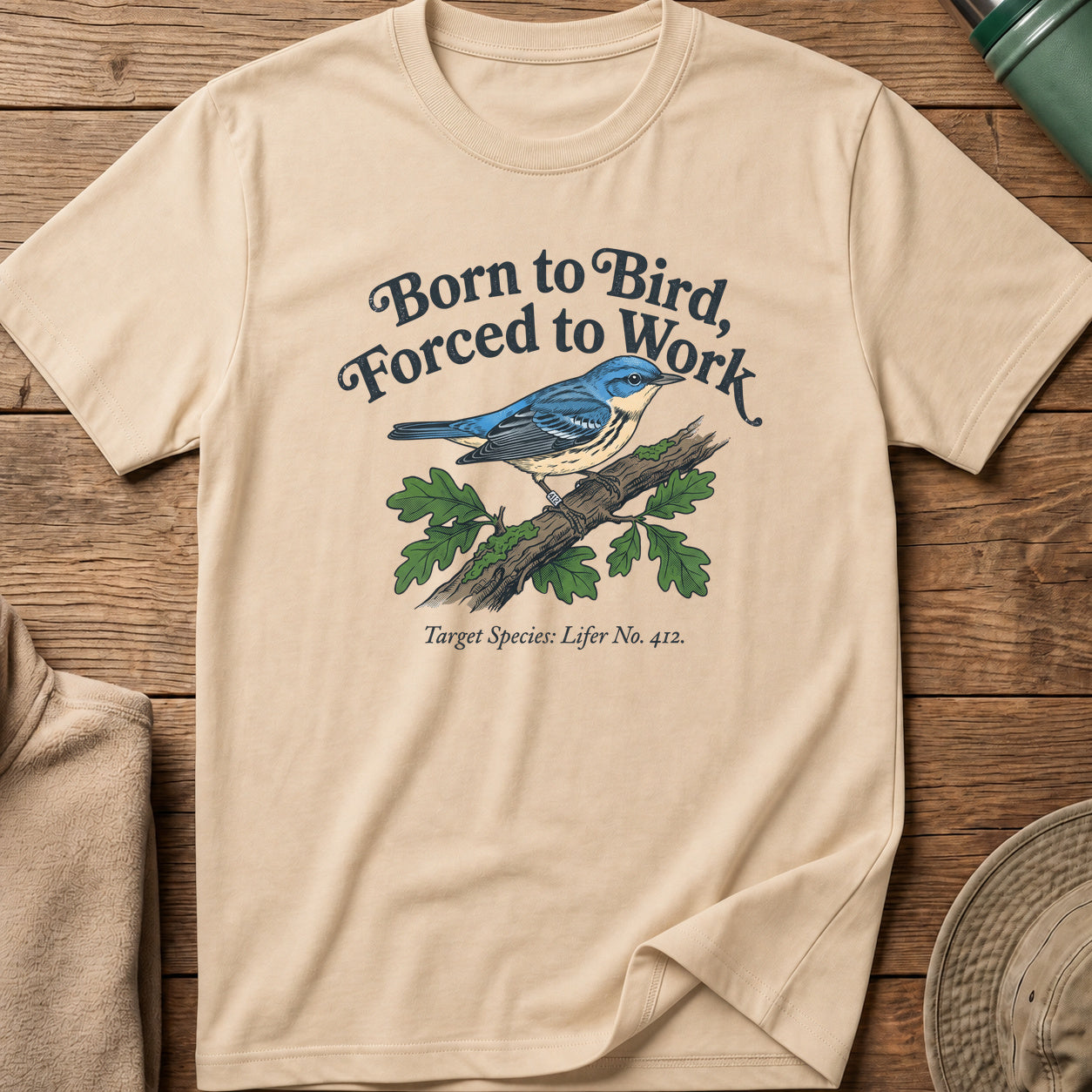 Born to Bird, Forced to Work Tee