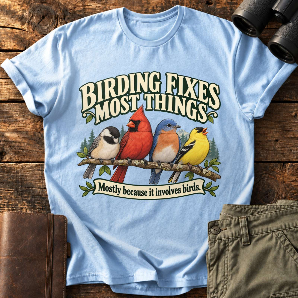 Birding Fixes Most Things Tee
